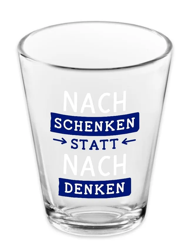 grafik-werkstatt-schnapsglas-60-ml-nachschenken-statt-nachdenken image 1
