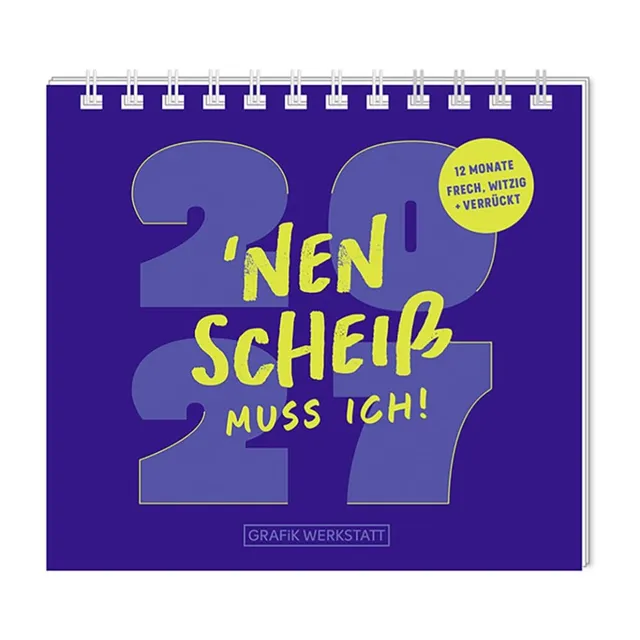 grafik-werkstatt-mini-kalender-2027-nen-schei-muss-ich-mini-kalender-mit-spruch- image 1
